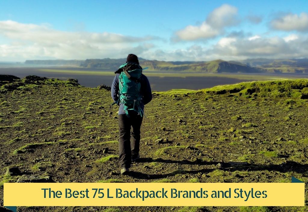 Best 75 L Backpack Brands and Styles