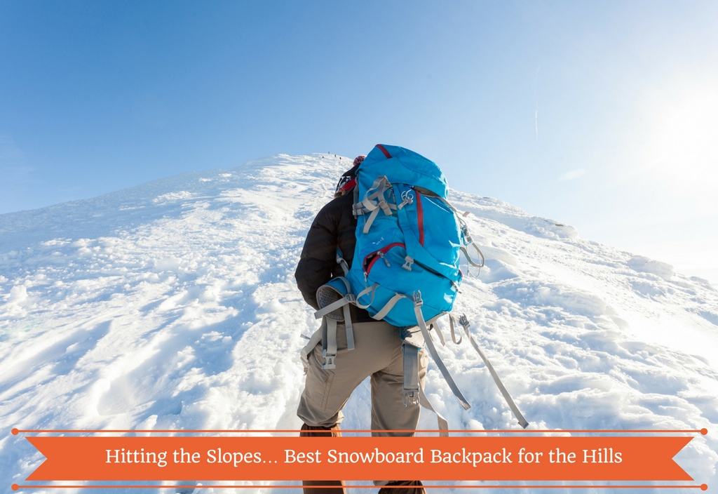 Best Snowboard Backpack for the Hills