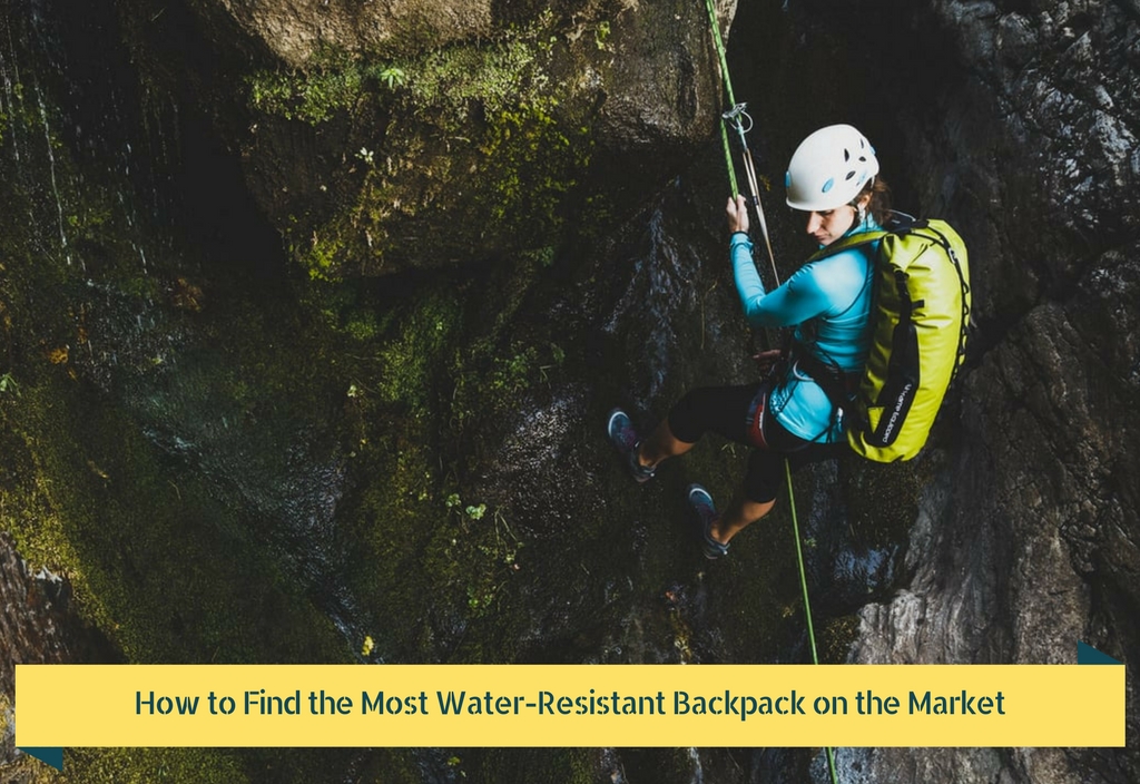 Find the Most Water-Resistant Backpack on the Market