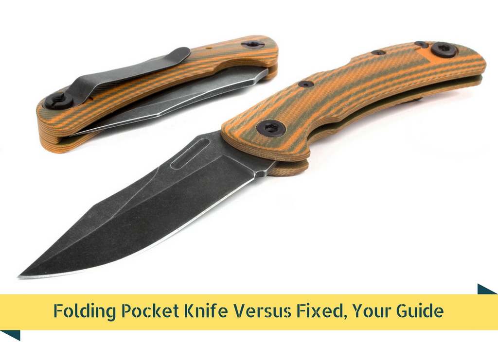 Folding Pocket Knife Versus Fixed