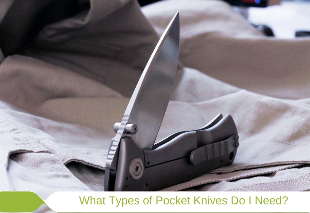 What Types of Pocket Knives Do I Need?